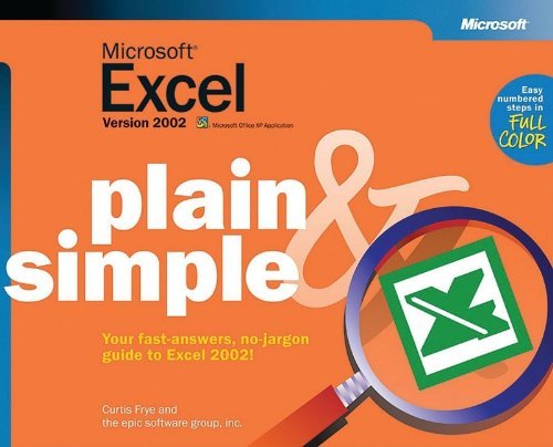 MicrosoftÂ® Excel Version 2002 Plain & Simple (9780735614512) by Frye, Curtis; Group, The Epic Software