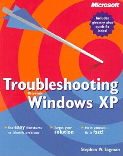 Troubleshooting Microsoft Windows XP (Cpg-Troubleshooting) (9780735614925) by Sagman, Stephen W