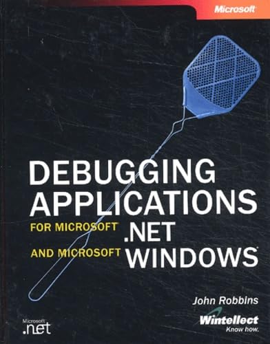 Beispielbild fr Debugging Applications for Microsoft .NET and Microsoft Windows zum Verkauf von Better World Books