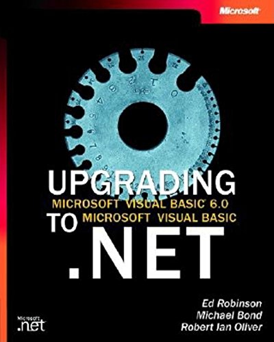 Upgrading Microsoft Visual Basic 6.0 to Microsoft Visual Basic .NET w/accompanying CD-ROM (9780735615878) by Robinson, Ed; Bond, Michael James; Oliver, Ian