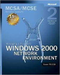 Imagen de archivo de MCSA/MCSE Self-Paced Training Kit (Exam 70-218): Managing a Microsoft® Windows® 2000 Network Environment: Managing a Microsoft(r) Windows(r) 2000 Network Environment, Second Edition a la venta por HPB-Red