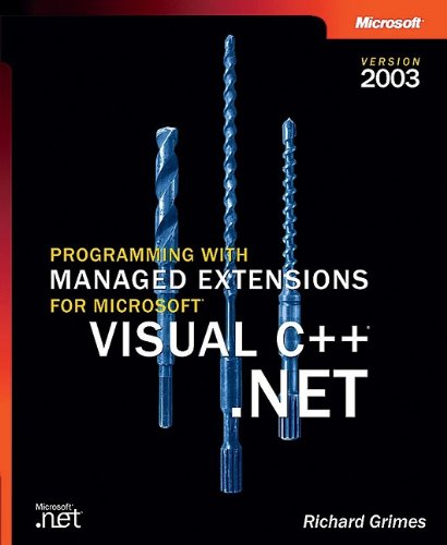 Programming with Managed Extensions for MicrosoftÂ® Visual C++Â® .NET--Version 2003 (9780735617827) by Grimes, Richard