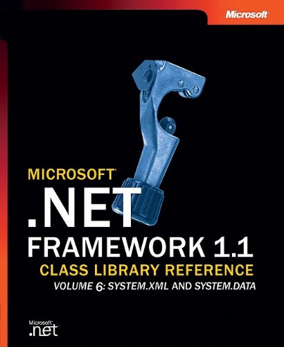 Microsoft .NET Framework 1.1 Class Library Reference Volume 6: System.Xml and System.Data (Developer Reference) (9780735618176) by Microsoft Corporation