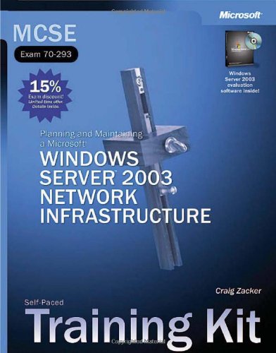 9780735618930: MCSE Self-Paced Training Kit (Exam 70-293): Planning and Maintaining a Microsoft Windows Server™ 2003 Network Infrastructure: Planning and ... Network Infrastructure (Pro-Certification)