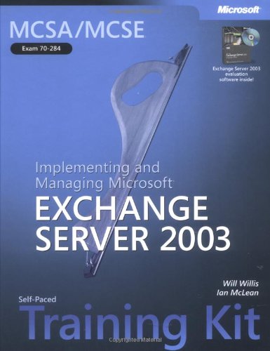 Beispielbild fr MCSA/MCSE Self-Paced Training Kit (Exam 70-284): Implementing and Managing Microsoft? Exchange Server 2003 zum Verkauf von SecondSale