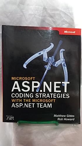 Microsoft ASP.Net Coding Strategies with the Microsoft ASP.Net Team (9780735619005) by Gibbs, Matthew; Howard, Rob; Kothari, Nikhil