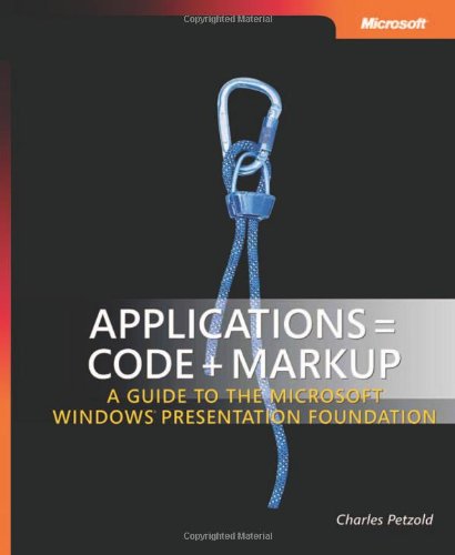 Imagen de archivo de Applications = Code + Markup: A Guide to the Microsoft Windows Presentation Foundation (Pro - Developer) a la venta por Books of the Smoky Mountains