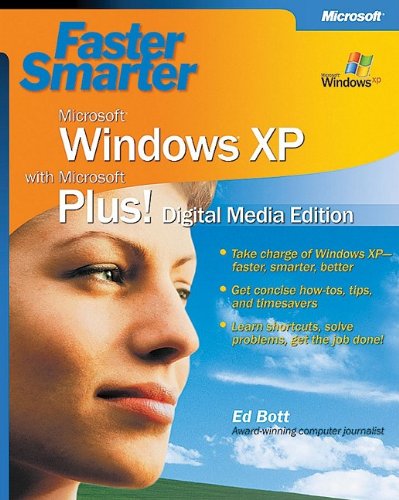 Faster Smarter Microsoft Windows XP with Microsoft Plus! Digital Media Edition (9780735619661) by Bott, Ed