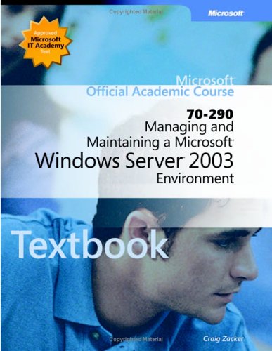 Managing and Maintaining a Microsoft Windows Server 2003 Environment (9780735620315) by Beheler; Zacker L.J.; Microsoft Press Ann; Beheler Ann