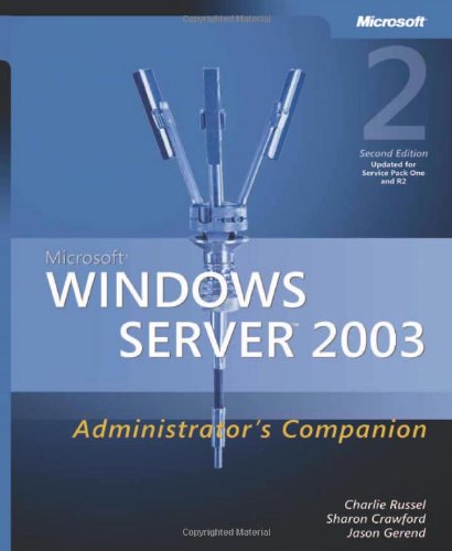 MicrosoftÂ® Windows Server(TM) 2003 Administrator's Companion, Second Edition (9780735620476) by Russel, Charlie; Crawford, Sharon; Gerend, Jason