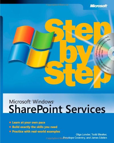 Microsoft Windows SharePoint Services Step by Step (9780735620759) by Londer, Olga; Bleeker, Todd; Coventry, Penelope; Edelen, James