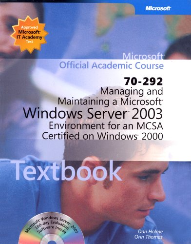 Microsoft Official Academic Course: (70-292)Managing and Maintaining a Microsift Windows Server 2003 (9780735620827) by Holme, Dan