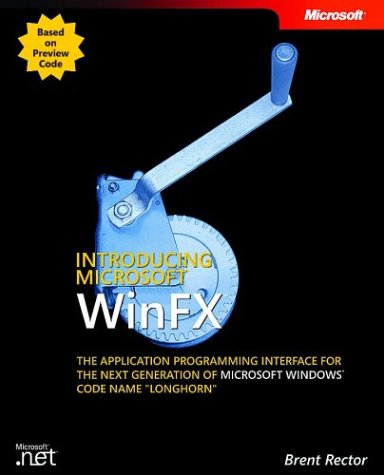 Beispielbild fr Introducing Microsoft Winfx : The Application Programming Interface for the Next Generation of Microsoft Windows Code Name 'Longhorn' zum Verkauf von Better World Books