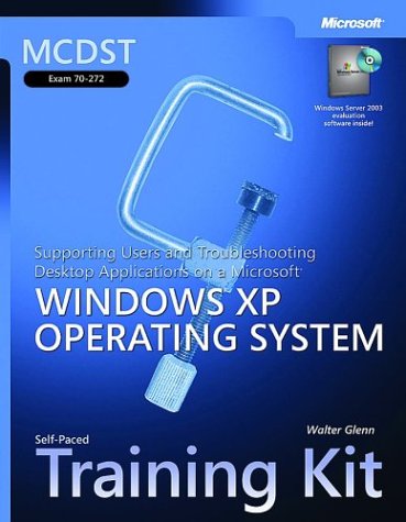 Imagen de archivo de MCDST Self-Paced Training Kit (Exam 70-272) : Supporting Users and Troubleshooting Desktop Applications on a Microsoft Windows XP Operating System a la venta por Better World Books