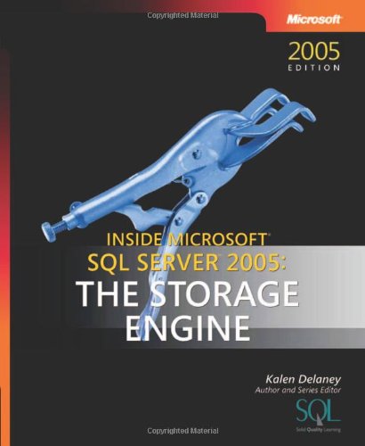 Inside MicrosoftÂ® SQL Serverâ„¢ 2005: The Storage Engine (9780735621053) by Delaney, Kalen