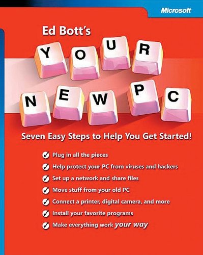 Ed Bott's Your New PC: Seven Easy Steps to Help You Get Started! (9780735621176) by Bott, Ed