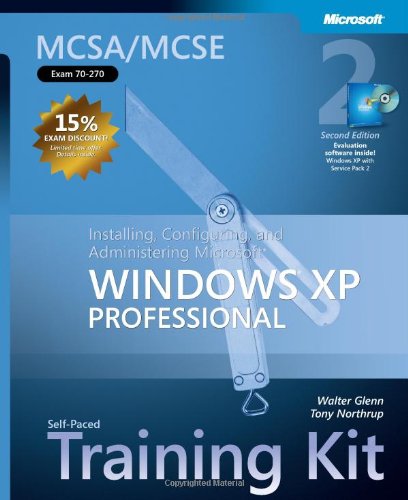 Beispielbild fr MCSA/MCSE Self-Paced Training Kit (Exam 70-270): Installing, Configuring, and Administering Microsoft? Windows? XP Professional, Second Edition (Pro-Certification) zum Verkauf von SecondSale