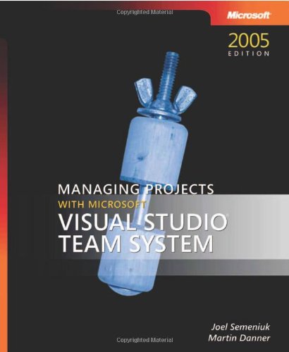 9780735622166: Managing Projects With Microsoft Visual Studio 2005 Team System