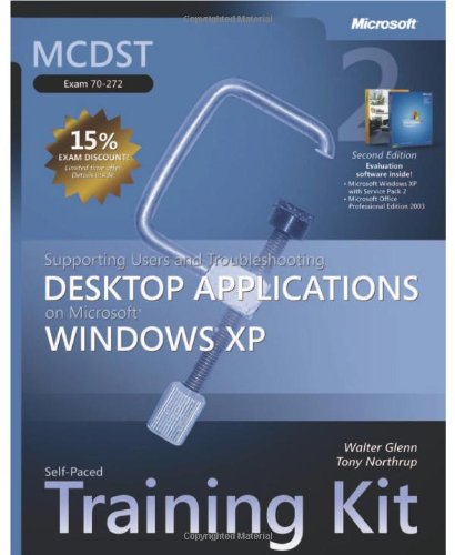 Stock image for MCDST Self-Paced Training Kit (Exam 70-272) : Supporting Users and Troubleshooting Desktop Applications on Microsoft Windows XP for sale by Better World Books