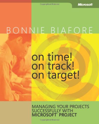 Stock image for On Time! On Track! On Target! Managing Your Projects Successfully with Microsoft Project (Bpg Other) for sale by BookHolders