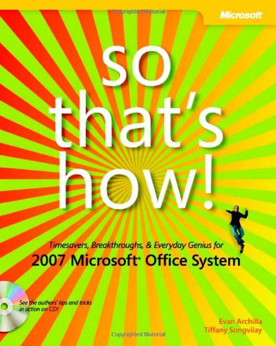 Beispielbild fr So That's How! : Timesavers, Breakthroughs, and Everyday Genius for 2007 Microsoft Office System zum Verkauf von Better World Books