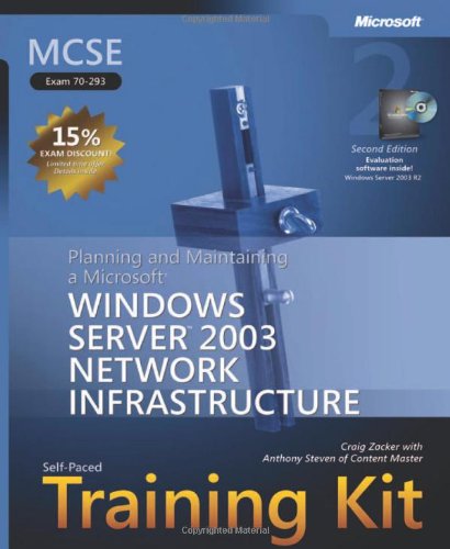 Imagen de archivo de MCSE Self-Paced Training Kit (Exam 70-293): Planning and Maintaining a Microsoft Windows Server 2003 Network Infrastructure [With CDROM] a la venta por ThriftBooks-Atlanta