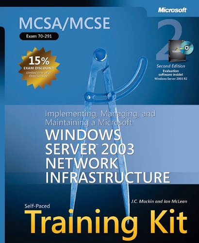 Stock image for MCSA/MCSE Self-Paced Training Kit (Exam 70-291) : Implementing, Managing, and Maintaining a Microsoft Windows Server 2003 Network Infrastructure for sale by Better World Books