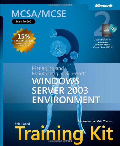 Stock image for MCSA/MCSE Self-Paced Training Kit (Exam 70-290): Managing and Maintaining a Microsoft? Windows Server(TM) 2003 Environment, Second Edition for sale by SecondSale