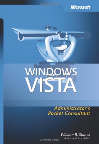 Windows Vista(TM) Administrator's Pocket Consultant (Pro - Administrator's Pocket Consultant) (9780735622968) by Stanek, William R.