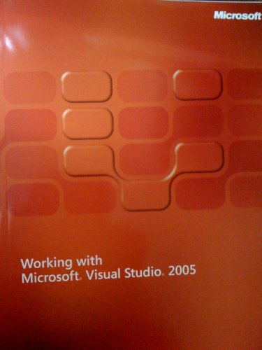 9780735623156: WORKING WITH MICROSOFT VISUAL STUDIO 2005