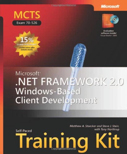 9780735623330: MCTS Self-Paced Training Kit (Exam 70-526): Microsoft .NET Framework 2.0 Windows-Based Client Development (Pro Certification)