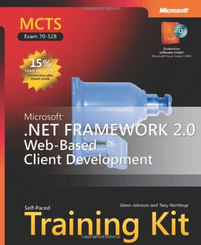 9780735623347: MCTS Self-Paced Training Kit: Microsoft .NET Framework 2.0 Web-Based Client Development Book/CD Package: MCTS Self-Paced Training Kit (Exam 70-528)