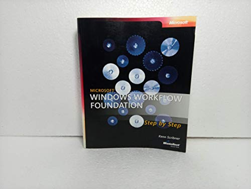 Microsoft Windows Workflow Foundation Step by Step (Pro Step by Step Developer) (9780735623354) by Scribner, Kenn