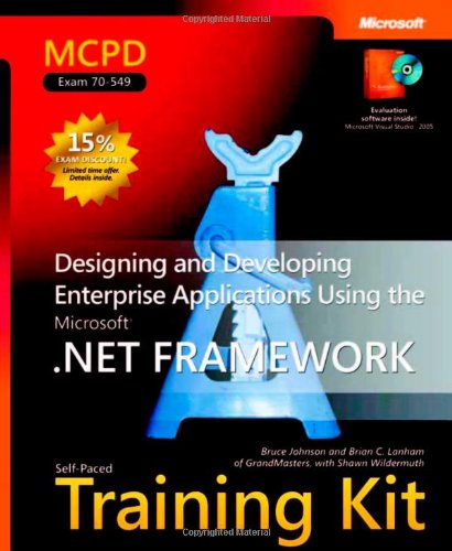 Stock image for MCPD Self-Paced Training Kit (Exam 70-549): Designing and Developing Enterprise Applications Using the Microsoft .NET Framework: Designing and . .Net Framework (Certification Series) for sale by Ergodebooks