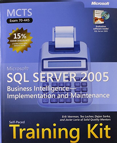 MCTS Self-Paced Training Kit (Exam 70-445): Microsoft SQL Server 2005 (9780735623415) by Erik Veerman; Teo Lachev; Dejan Sarka; Javier Loria; Solid Quality Learning