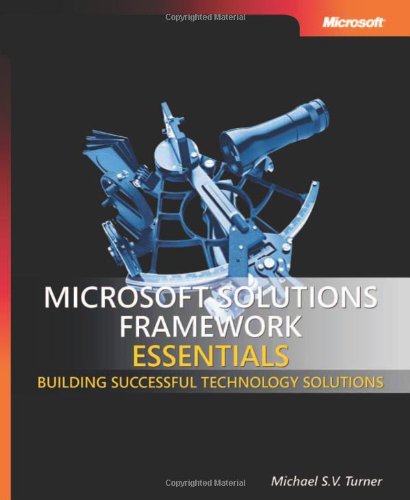 Imagen de archivo de Microsoft Solutions Framework Essentials : Building Successful Technology Solutions a la venta por Better World Books