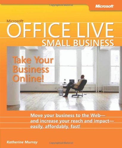 Beispielbild fr Microsoft Office Live: Take Your Business Online zum Verkauf von Ergodebooks