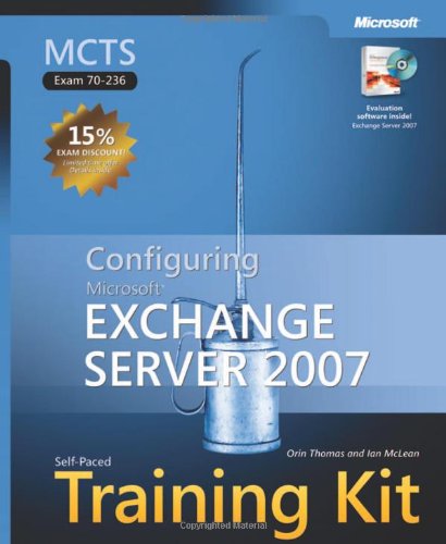 Beispielbild fr MCTS Self-Paced Training Kit (Exam 70-236): Configuring Microsoft® Exchange Server 2007 zum Verkauf von HPB-Red