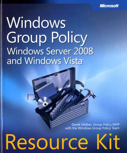 WindowsÂ® Group Policy Resource Kit: Windows ServerÂ® 2008 and Windows VistaÂ® (9780735625143) by Melber, Derek