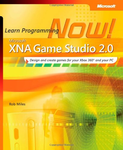 MicrosoftÂ® XNA Game Studio 2.0: Learn Programming Now! (9780735625228) by Miles, Rob