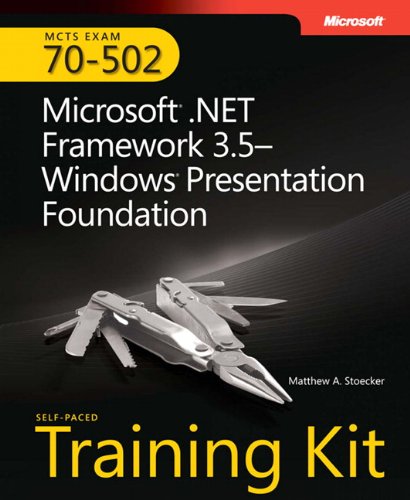 Stock image for MCTS Self-Paced Training Kit (Exam 70-502): Microsoft? .NET Framework 3.5 Windows? Presentation Foundation for sale by SecondSale