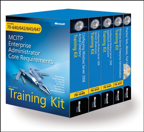 9780735625723: MCITP Windows Server 2008 Enterprise Administrator Core Requirements: Self-Paced Training Kit: Exams 70-640/642/643/647