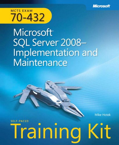 9780735626058: Microsoft SQL Server 2008Implementation and Maintenance: MCTS Self-Paced Training Kit (Exam 70-432)