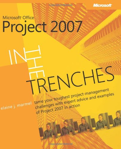 Imagen de archivo de In the Trenches with Microsoft® Office Project 2007 a la venta por Better World Books: West