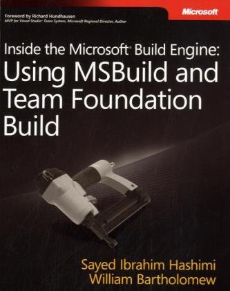 9780735626287: Inside the Microsoft Build Engine: Using MSBuild and Team Foundation Build