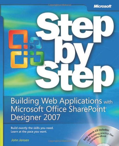 Building Web Applications with MicrosoftÂ® Office SharePointÂ® Designer 2007 Step by Step (9780735626324) by Jansen, John
