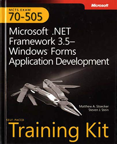 Stock image for MCTS Self-Paced Training Kit (Exam 70-505): Microsoft® .NET Framework 3.5 Windows® Forms Application Development (Microsoft Press Training Kit) for sale by Half Price Books Inc.