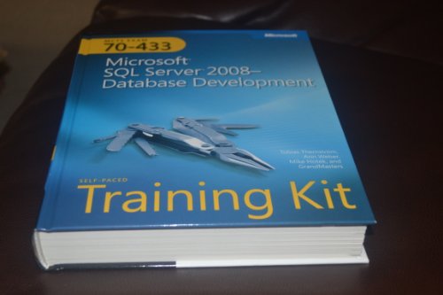 MCTS Self-Paced Training Kit (Exam 70-433): Microsoft® SQL Server® 2008 Database Development - Thernstrom, Tobias