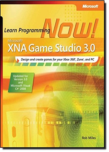 MicrosoftÂ® XNAÂ® Game Studio 3.0: Learn Programming Now! (Pro - Developer) (9780735626584) by Miles, Rob