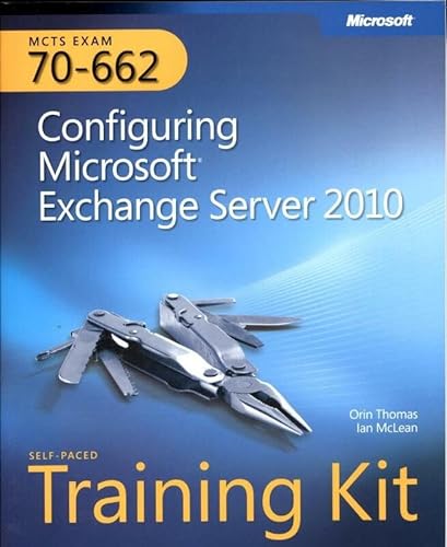 Stock image for MCTS Self-Paced Training Kit (Exam 70-662): Configuring MicrosoftÂ® Exchange Server 2010: Configuring Microsoft Exchange Server 2010 (Pro - Certification) for sale by Discover Books